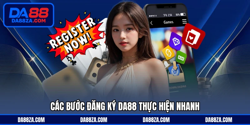 Các bước đăng ký DA88 thực hiện nhanh