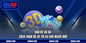 Dàn Đề 36 Số