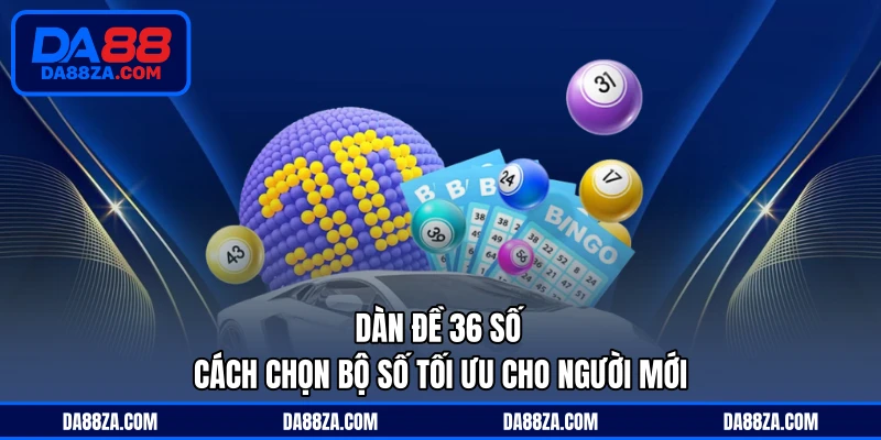 Dàn Đề 36 Số
