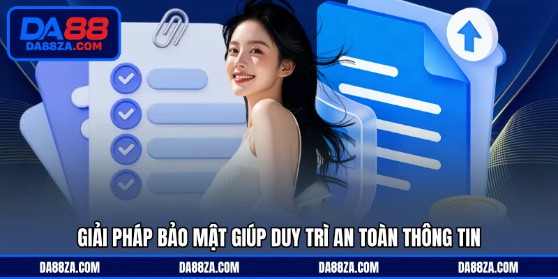 Giải pháp bảo mật giúp duy trì an toàn thông tin