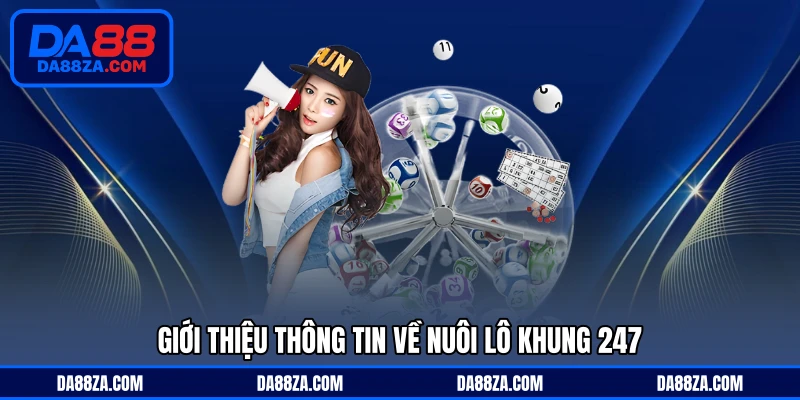 Giới thiệu thông tin về nuôi lô khung 247