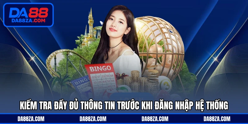 Kiểm tra đầy đủ thông tin trước khi đăng nhập hệ thống