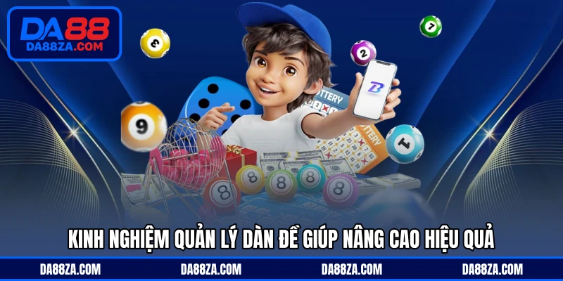 Kinh nghiệm quản lý dàn đề giúp nâng cao hiệu quả