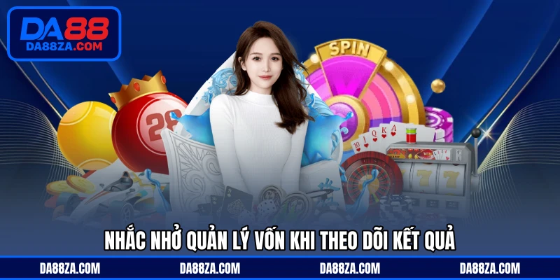 Nhắc nhở quản lý vốn khi theo dõi kết quả