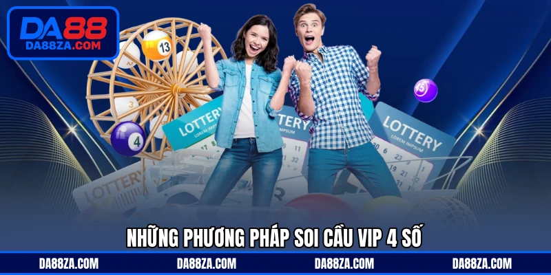 Những phương pháp soi cầu vip 4 số