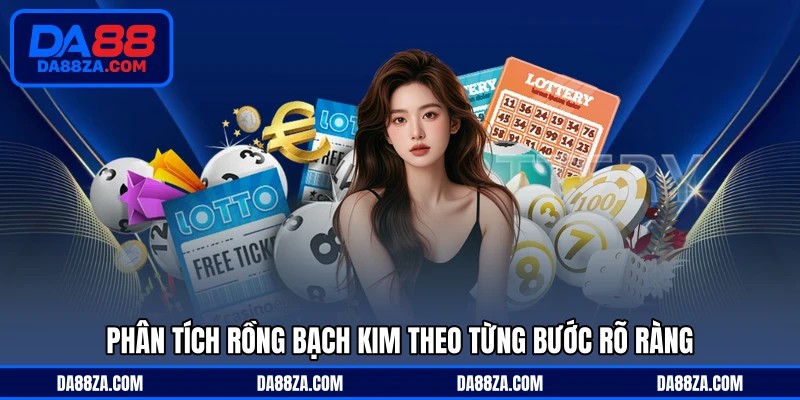 Phân tích rồng bạch kim theo từng bước rõ ràng