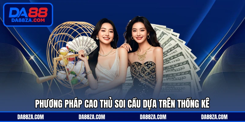 Phương pháp cao thủ soi cầu dựa trên thống kê